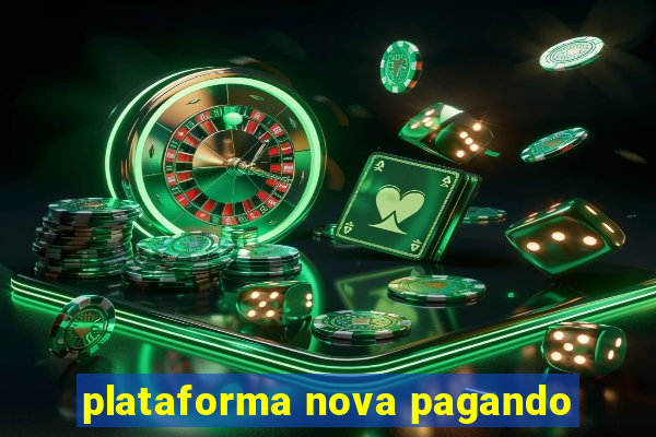 plataforma nova pagando